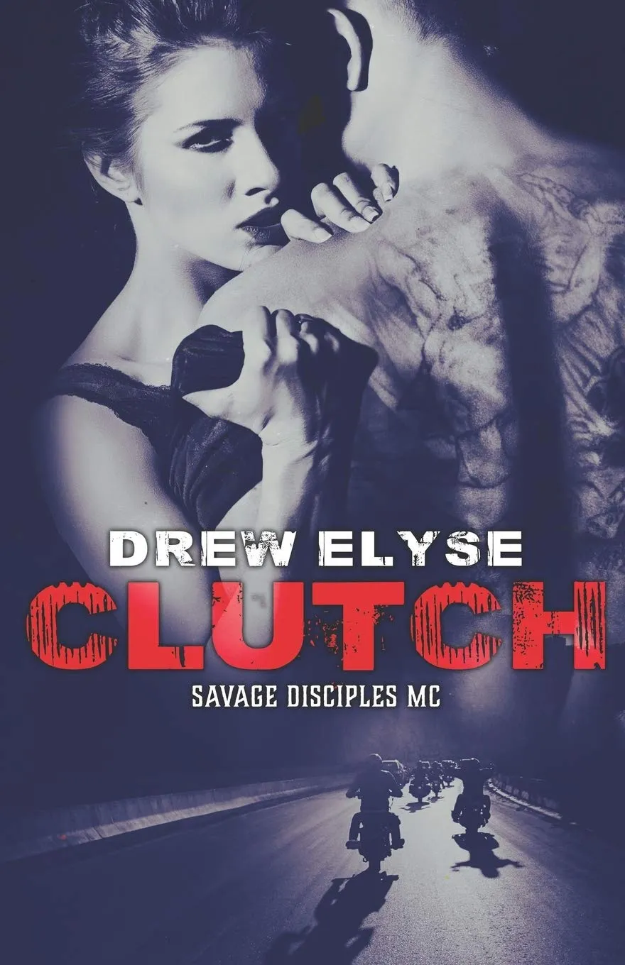 Clutch (Savage Disciples MC) Paperback  September 15, 2015