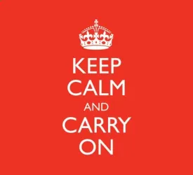 Keep Calm and Carry On